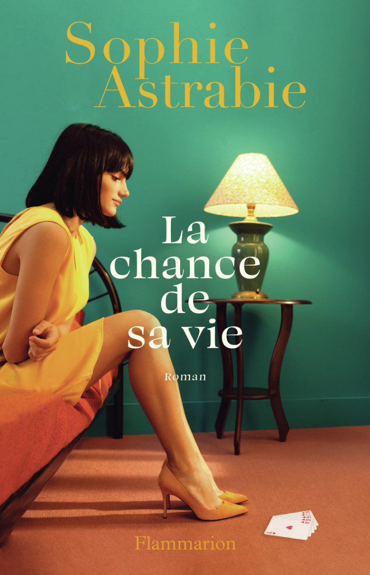 La chance de sa vie - Sophie Astrabie, Sophie Astrabie - FLAMMARION