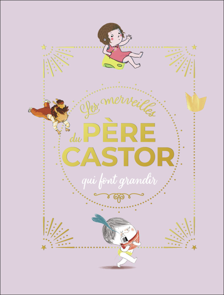 Les merveilles du Père Castor qui font grandir -  Collectif,  Collectif - PERE CASTOR