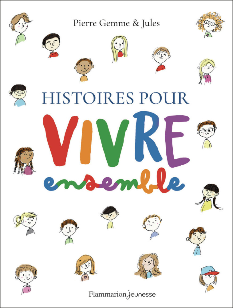 Histoires pour vivre ensemble - Pierre Gemme,  Jules - FLAM JEUNESSE