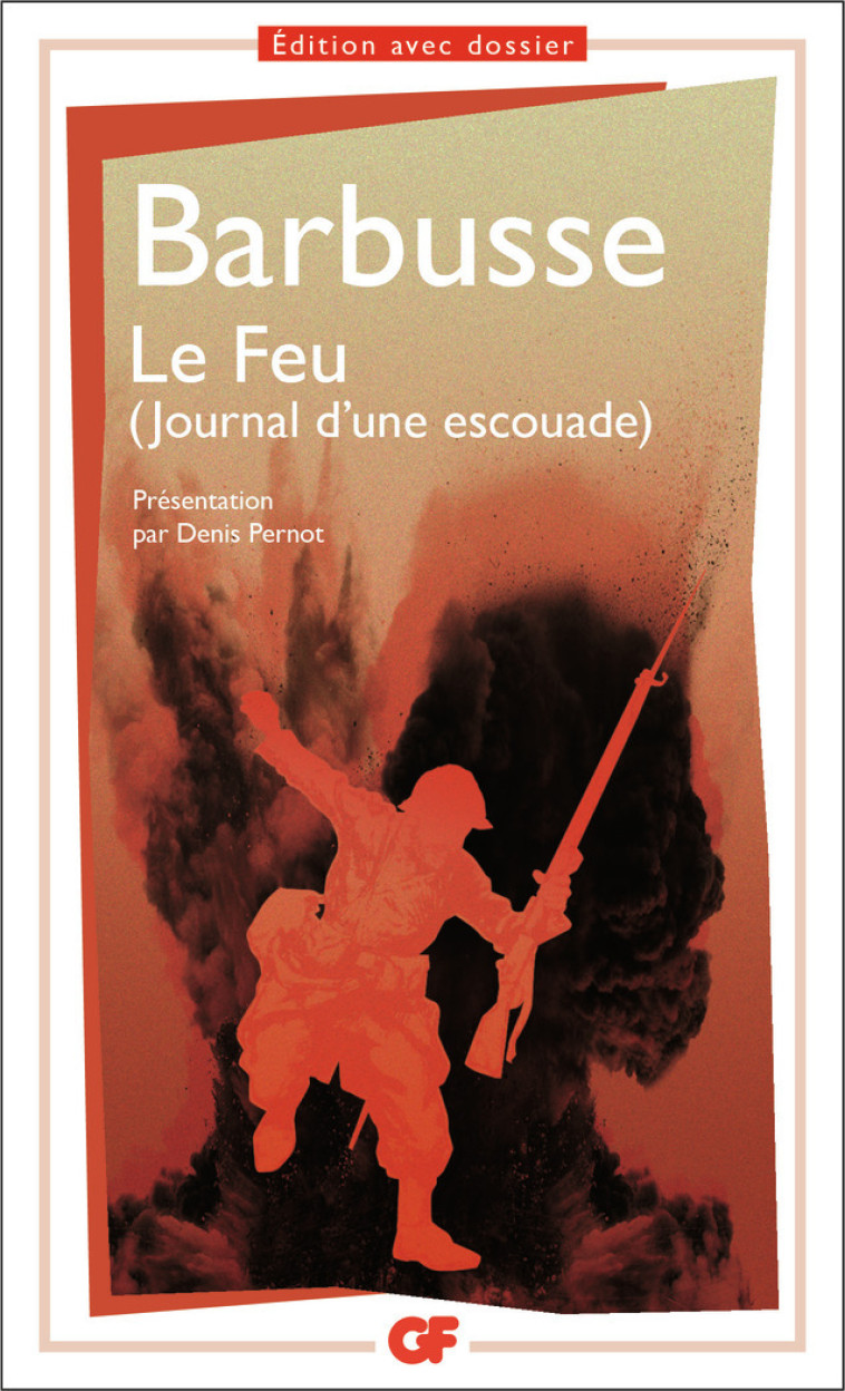 Le Feu - Henri Barbusse, Denis Pernot, Henri Barbusse, Denis Pernot - FLAMMARION