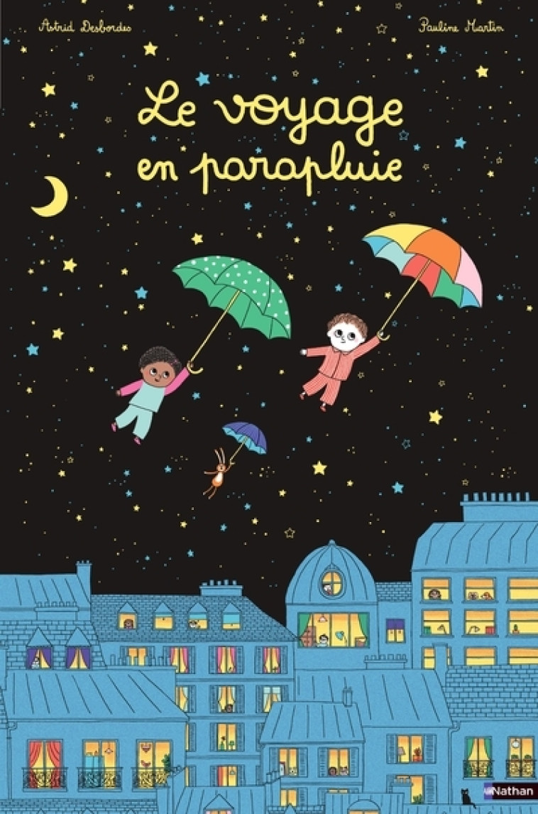 Le voyage en parapluie - Astrid Desbordes, Pauline Martin, Astrid Desbordes, Pauline Martin - NATHAN