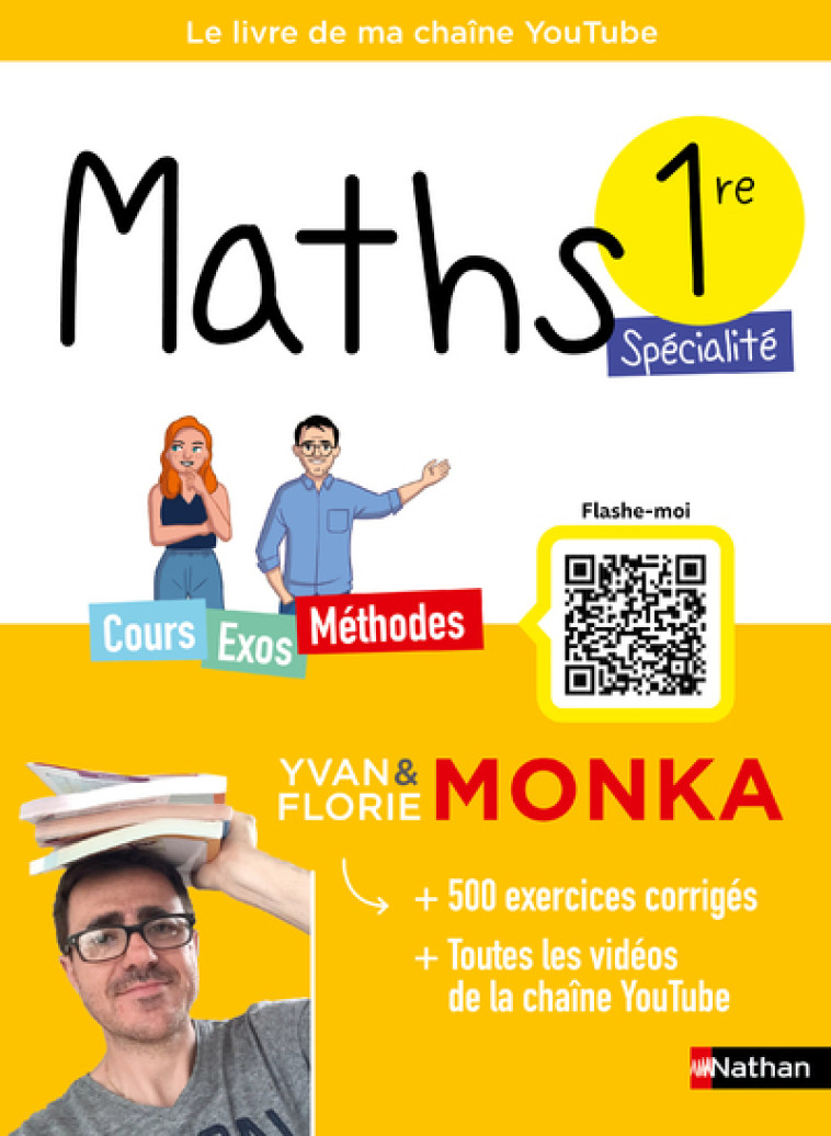 Maths 1re avec Yvan & Florie Monka - Yvan Monka, Florie Monka, Romain Ronzeau, Yvan Monka, Florie Monka, Romain Ronzeau - NATHAN