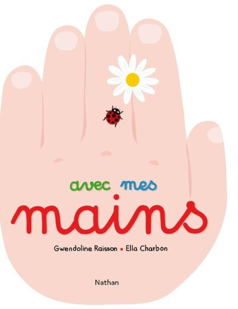 Avec mes mains - Ella Charbon, Gwendoline Raisson, Ella Charbon, Gwendoline Raisson - NATHAN