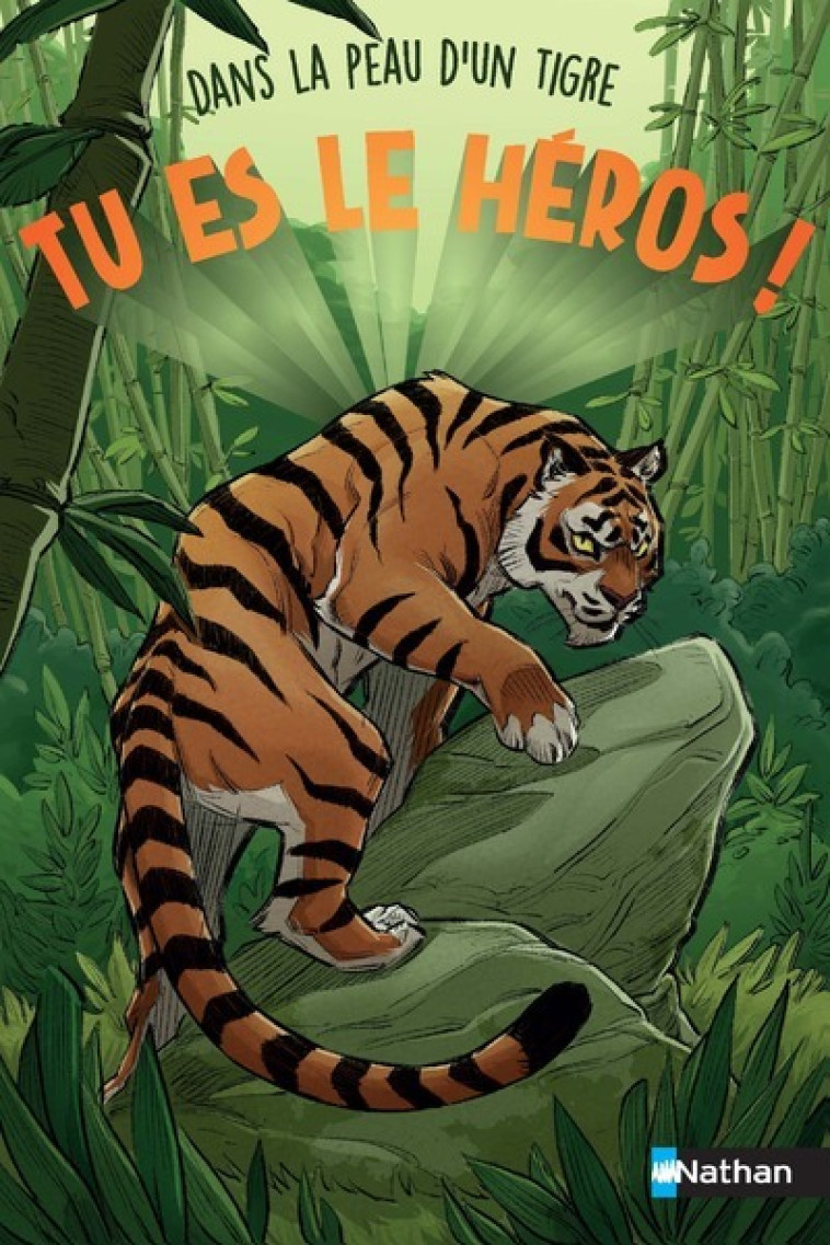 Tu es le héros ! Dans la peau d'un tigre - Eva Grynszpan, Gabriel Germain, Eva Grynszpan, Gabriel Germain - NATHAN