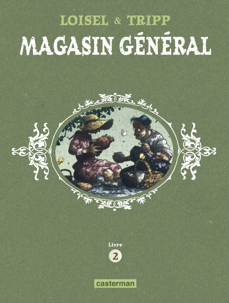 Magasin Général - JeanLouis Tripp, Régis Loisel,  REGIS LOISEL / JEAN-LOUIS TRIPP, Jimmy Beaulieu, JeanLouis Tripp, Jimmy Beaulieu, Régis Loisel - CASTERMAN