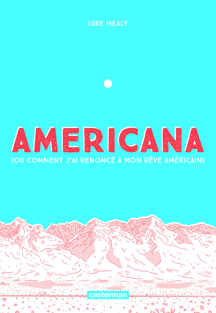 Americana - Luke Healy, Basile Béguerie,  LUKE HEALY, Luke Healy, Luke Healy, Basile Béguerie - CASTERMAN