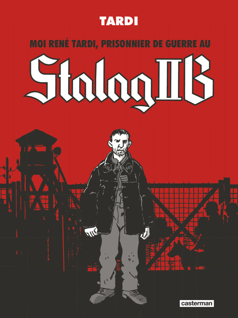 Moi René Tardi, prisonnier de guerre au Stalag IIB -  Tardi,  Tardi,  Tardi,  Tardi - CASTERMAN