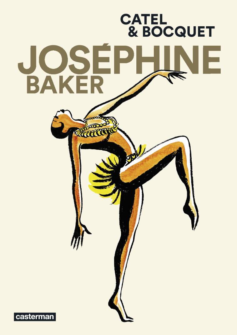 Joséphine Baker -  JOSE-LOUIS BOCQUET / CATEL MULLER, Catel Muller, José-Louis Bocquet,  Catel, Olivier Bocquet,  JOSE-LOUIS BOCQUET / OLIVIER BOCQUET / CATEL (1),  JOSE-LOUIS BOCQUET / OLIVIER BOCQUET / CATEL (1), Catel Muller, José-Louis Bocquet - CASTE