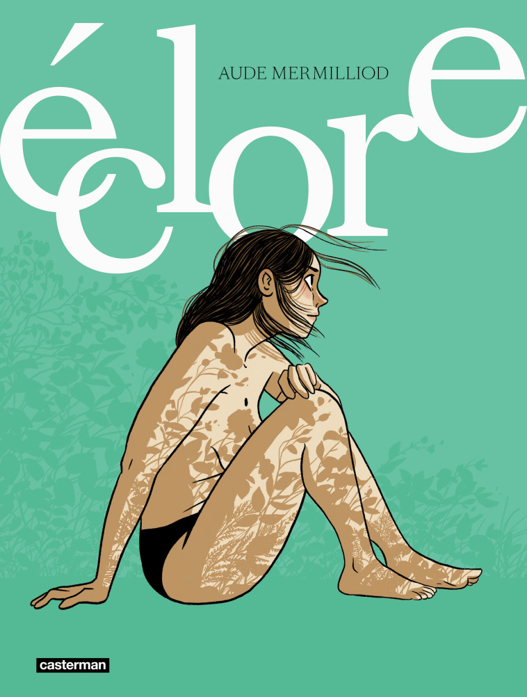 Éclore - Aude Mermilliod,  AUDE MERMILLIOD, Aude Mermilliod, Aude Mermilliod - CASTERMAN