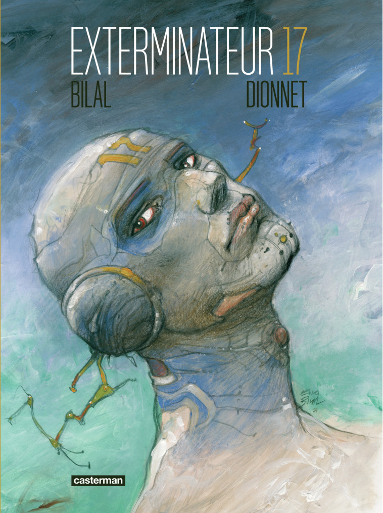 Exterminateur 17 -  ENKI BILAL / JEAN-PIERRE DIONNET, Enki Bilal, Jean-Pierre Dionnet,  ENKI BILAL / JEAN-PIERRE DIONNET, Enki Bilal, Jean-Pierre Dionnet - CASTERMAN