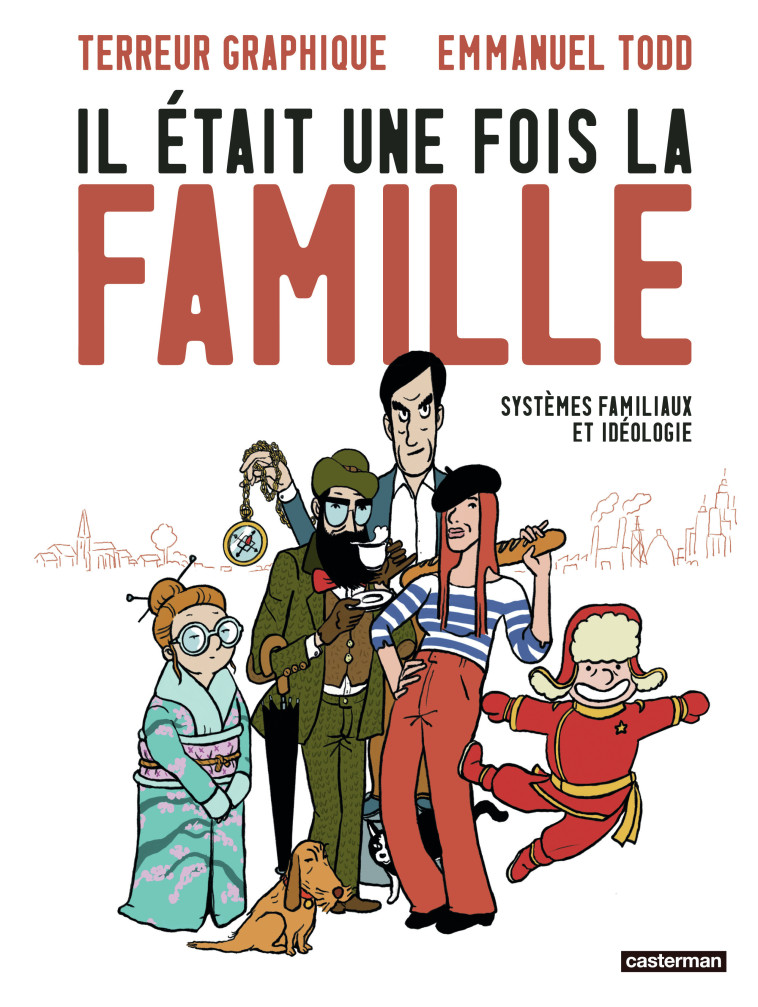 Il était une fois la famille -  Terreur Graphique, Emmanuel Todd,  TERREUR GRAPHIQUE/TODD EMMANUEL,  Terreur Graphique, Emmanuel Todd - CASTERMAN
