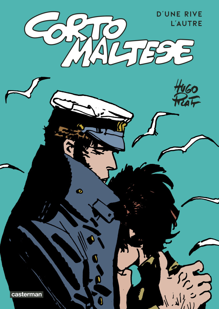 Corto Maltese - D'une rive l'autre -  HUGO PRATT, Hugo Pratt, Céline Frigau, Hugo Pratt, Hugo Pratt, Céline Frigau - CASTERMAN