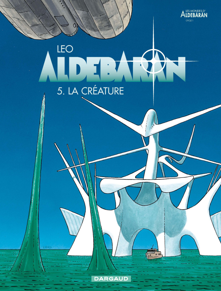 Aldebaran - Tome 5 - La Créature - LEO LEO,  Leo,  Leo,  Leo - DARGAUD