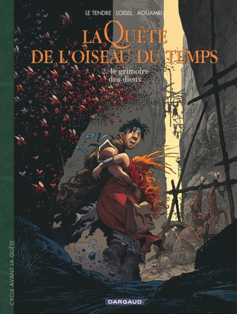 La Quête de l'Oiseau du Temps  - Avant la Quête - Le Grimoire des Dieux - Aouamri Aouamri, LOISEL LOISEL, Le Tendre Serge Le Tendre Serge,  Aouamri,  LOISEL,  Le Tendre Serge,  Aouamri,  LOISEL,  Le Tendre Serge - DARGAUD