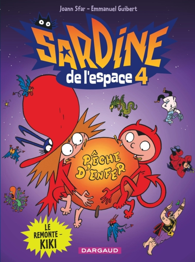 Sardine de l'espace - Tome 4 - Le Remonte-kiki - Guibert Emmanuel Guibert Emmanuel, Sfar Joann Sfar Joann,  Guibert Emmanuel,  Sfar Joann,  Guibert Emmanuel,  Sfar Joann - DARGAUD