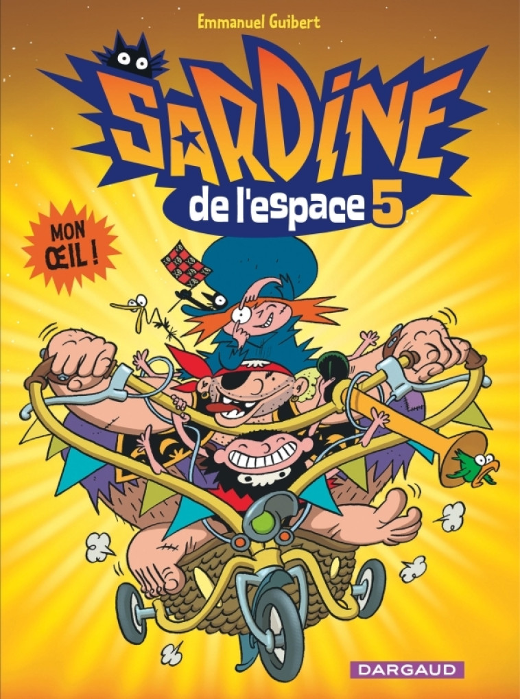 Sardine de l'espace - Tome 5 - Mon oeil ! - Guibert Emmanuel Guibert Emmanuel,  Guibert Emmanuel,  Guibert Emmanuel,  Guibert Emmanuel - DARGAUD