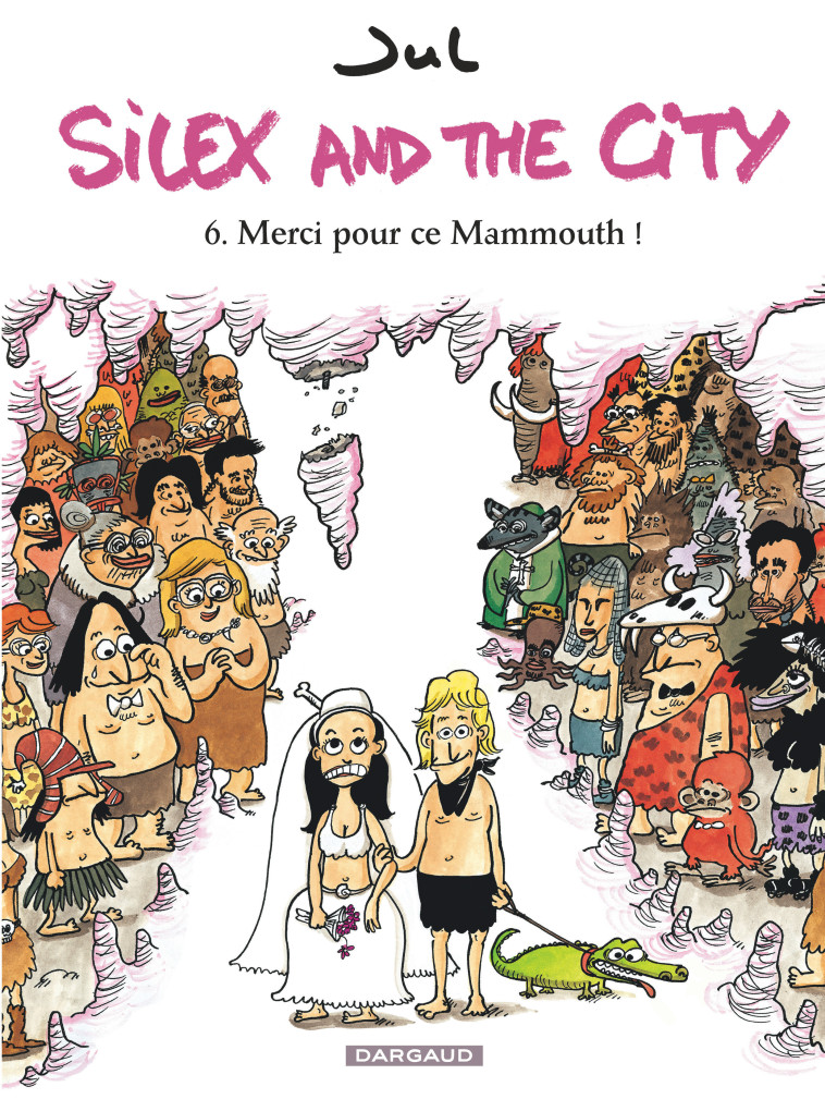 Silex and the city - Tome 6 - Merci pour ce Mammouth ! - Jul Jul,  Jul,  Jul,  Jul - DARGAUD