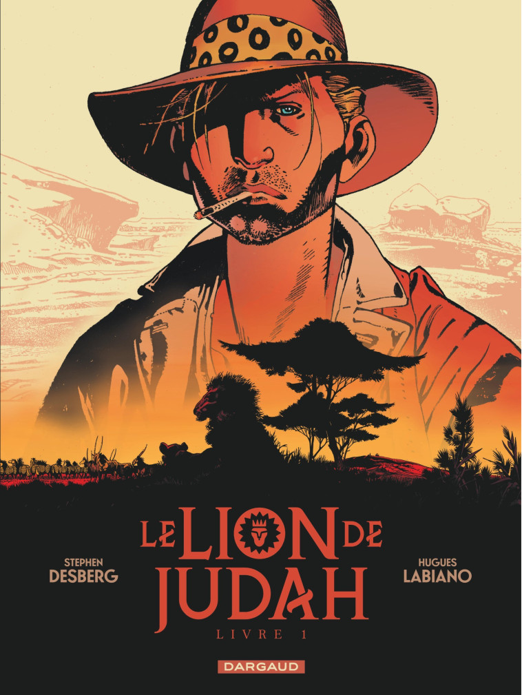 Le Lion de Judah  - Tome 1 - Labiano Hugues Labiano Hugues, Desberg Stephen Desberg Stephen,  Labiano Hugues,  Desberg Stephen,  Labiano Hugues,  Desberg Stephen - DARGAUD