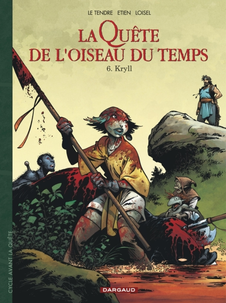 La Quête de l'Oiseau du Temps  - Avant la Quête - Kryll - Etien David Etien David, LOISEL LOISEL, Le Tendre Serge Le Tendre Serge,  Etien David,  LOISEL,  Le Tendre Serge,  Etien David,  LOISEL,  Le Tendre Serge - DARGAUD