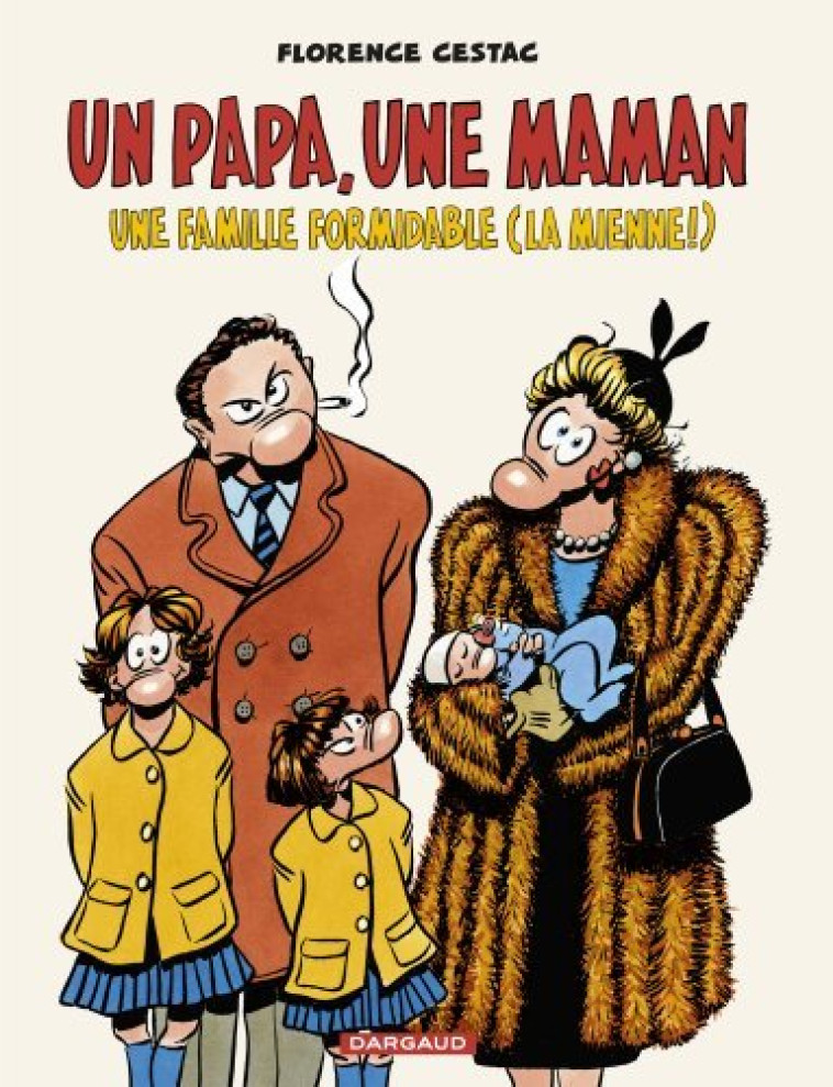 Un papa, une maman, une famille formidable (la mienne !) - Cestac Florence Cestac Florence,  Cestac Florence,  Cestac Florence,  Cestac Florence - DARGAUD