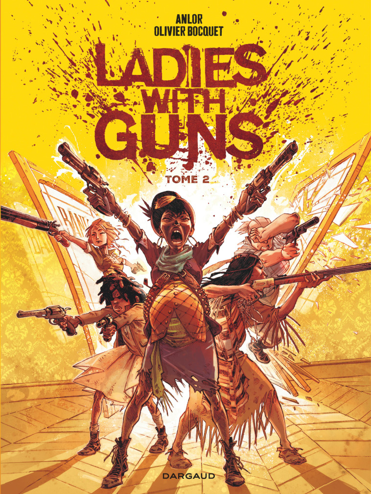 Ladies with guns - Tome 2 - Bocquet Olivier Bocquet Olivier, Anlor Anlor,  Bocquet Olivier,  Anlor,  Bocquet Olivier,  Anlor - DARGAUD