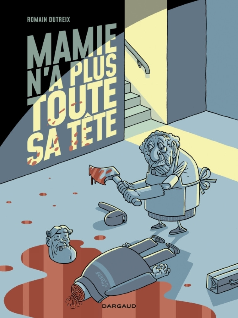 Mamie n a plus toute sa tête - Tome 1 - Mamie n a plus toute sa tête - Dutreix Romain Dutreix Romain,  Dutreix Romain,  Dutreix Romain - DARGAUD