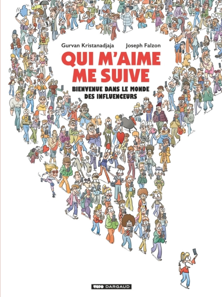 Qui m'aime me suive : Bienvenue dans le monde des influenceurs - Falzon Joseph Falzon Joseph, Kristanadjaja Gurvan Kristanadjaja Gurvan,  Falzon Joseph,  Kristanadjaja Gurvan,  Falzon Joseph,  Kristanadjaja Gurvan - DARGAUD