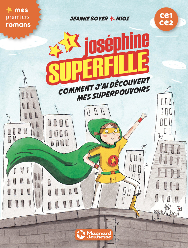 Joséphine Superfille 1 - Comment j'ai découvert mes superpouvoirs - Jeanne Boyer,  Mioz - MAGNARD