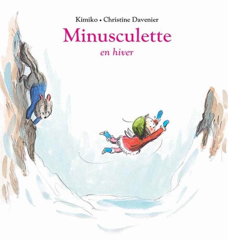 Minusculette en hiver -  KIMIKO, Christine Davenier,  KIMIKO, Christine Davenier - EDL