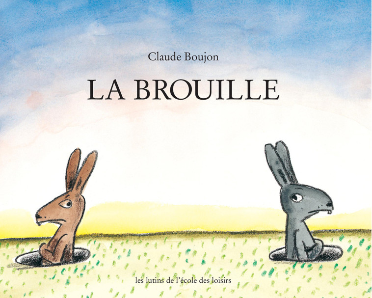 La brouille - CLAUDE BOUJON, CLAUDE BOUJON - EDL