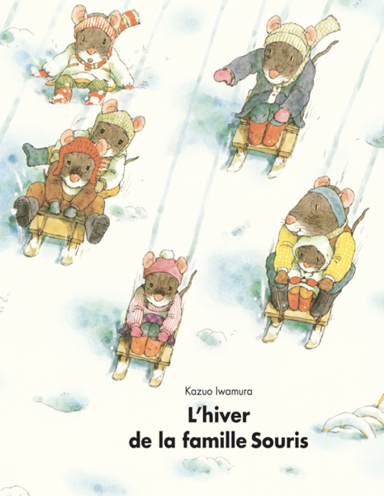 L'hiver de la famille Souris - Kasuo IWAMURA, Kazuo Iwamura, Irène SCHWARTZ, Nicole Coulom - EDL