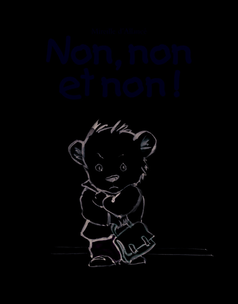 NON, NON ET NON ! - Mireille d'Allancé - EDL