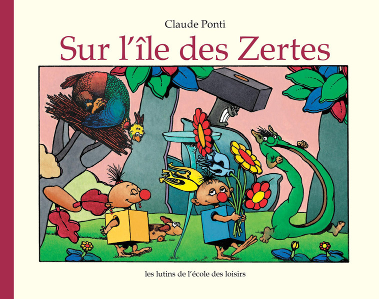 Sur l'île des Zertes - Claude Ponti, Claude Ponti - EDL