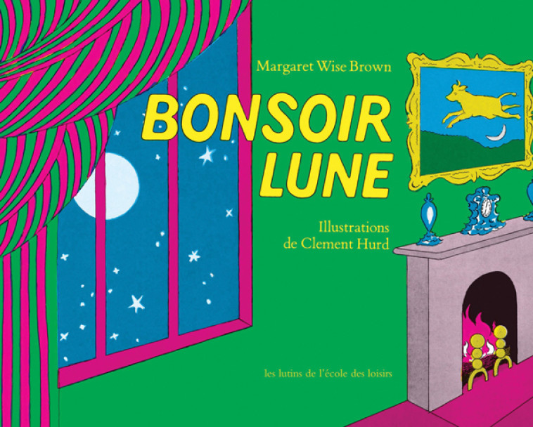 Bonsoir Lune - Margaret Wise Brown, Clement Hurd, Margaret Wise Brown, Clement Hurd - EDL