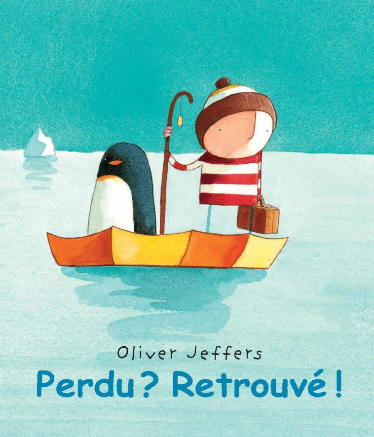 Perdu ? Retrouvé ! - Oliver Jeffers, Oliver Jeffers, Élisabeth Duval - EDL