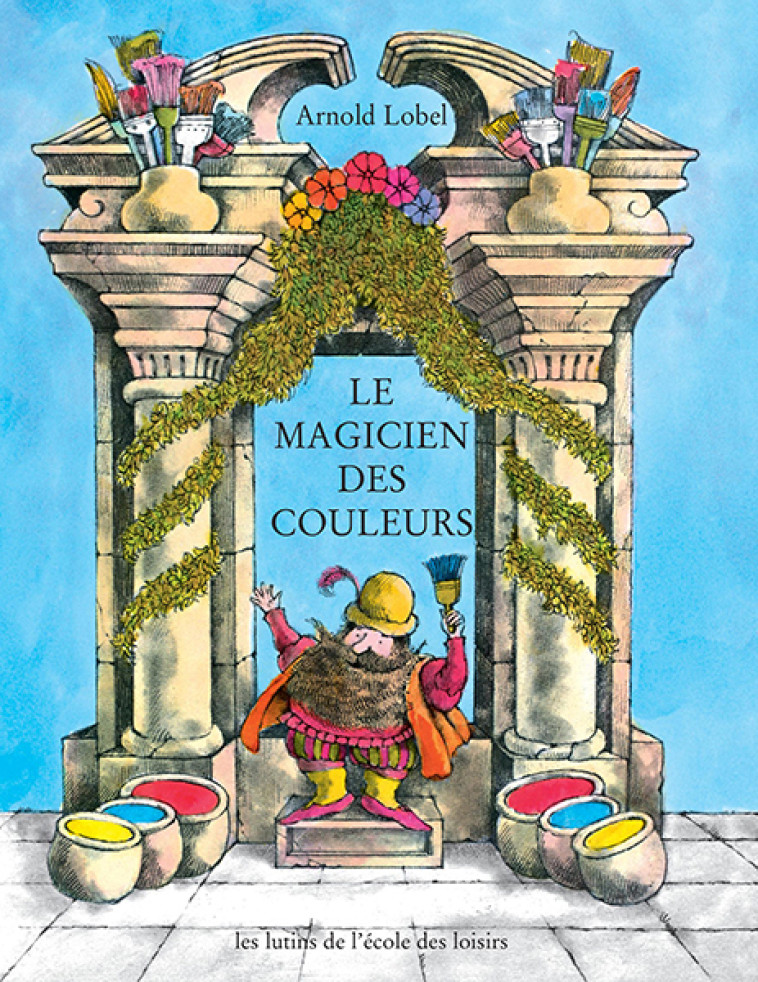 Le magicien des couleurs - Arnold LOBEL, Arnold LOBEL, Adolphe Chagot - EDL