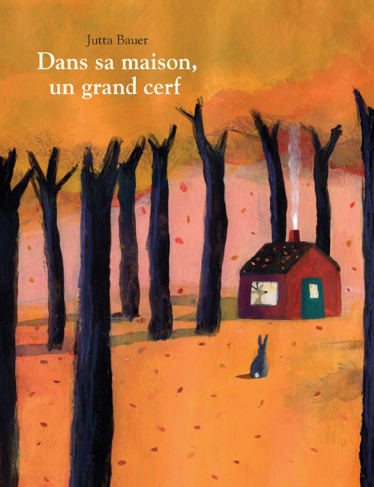 Dans sa maison, un grand cerf - Jutta Bauer, Jutta Bauer - EDL