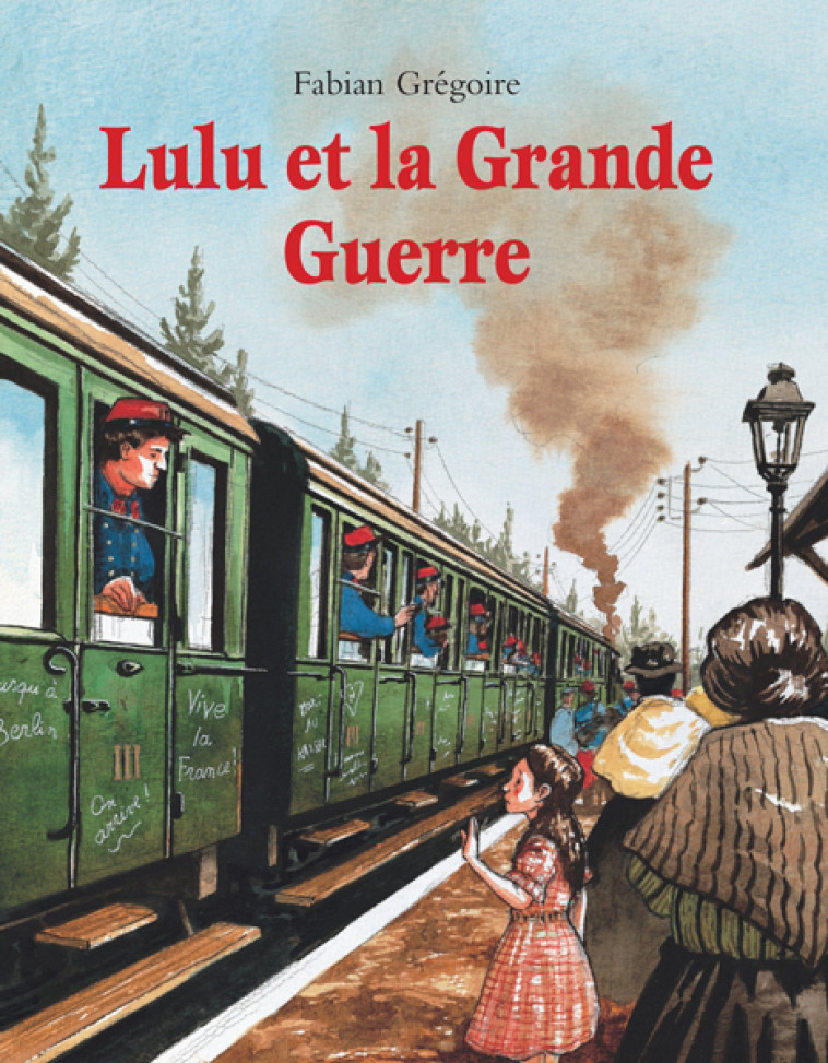 Lulu et la Grande Guerre - Fabian Grégoire, Fabian Grégoire - EDL
