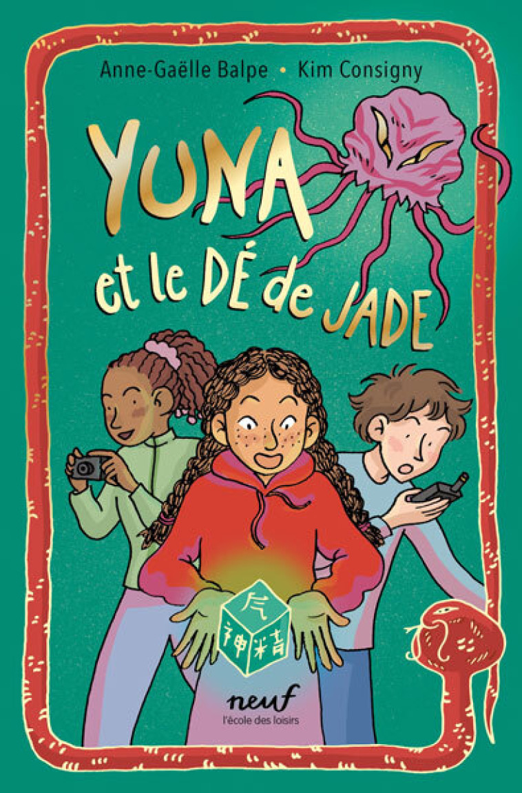 Yuna et le dé de Jade -  Balpe Anne-Gaelle, Anne-Gaëlle Balpe, Kim Consigny, Anne-Gaëlle Balpe, Kim Consigny - EDL