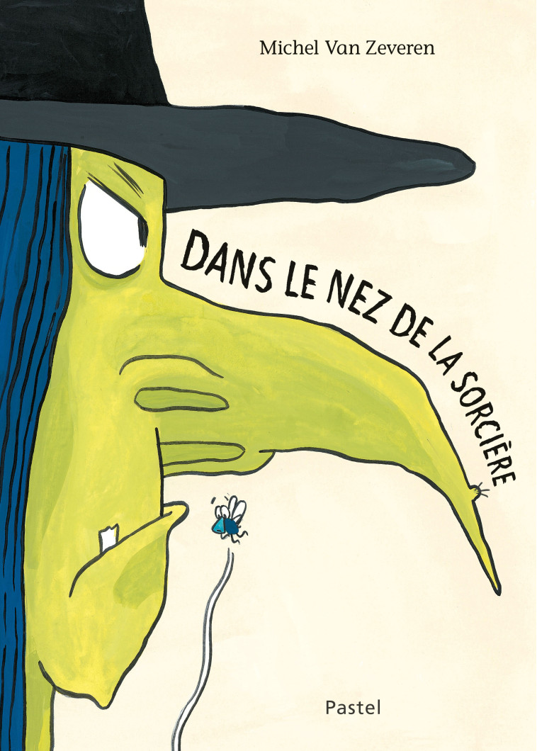Dans le nez de la sorcière -  Van Zeveren Michel, Michel Van Zeveren, Michel Van Zeveren - EDL