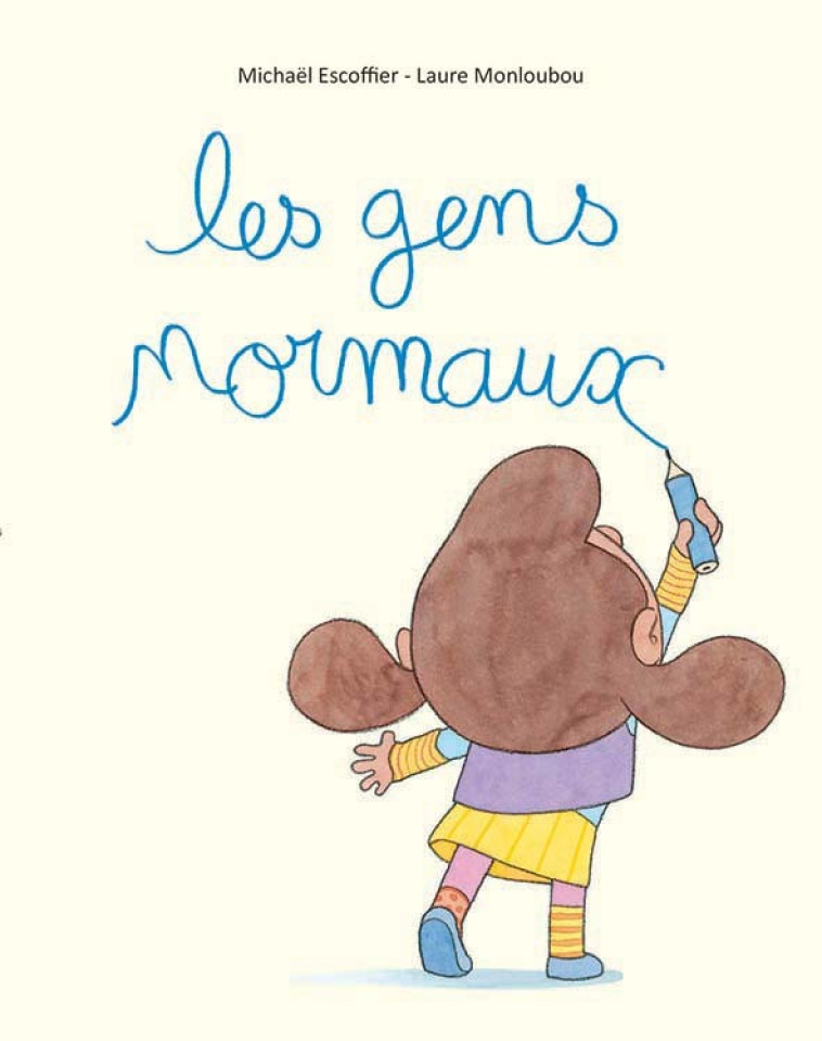 Les gens normaux - Michaël Escoffier, Laure Monloubou, Michaël Escoffier, Laure Monloubou - EDL