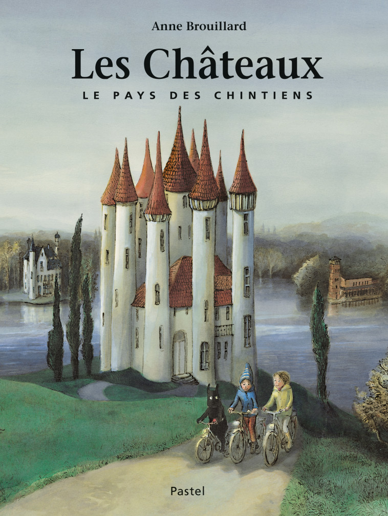 Les Châteaux - Le pays des Chintiens -  Brouillard Anne, Anne Brouillard, Anne Brouillard - EDL