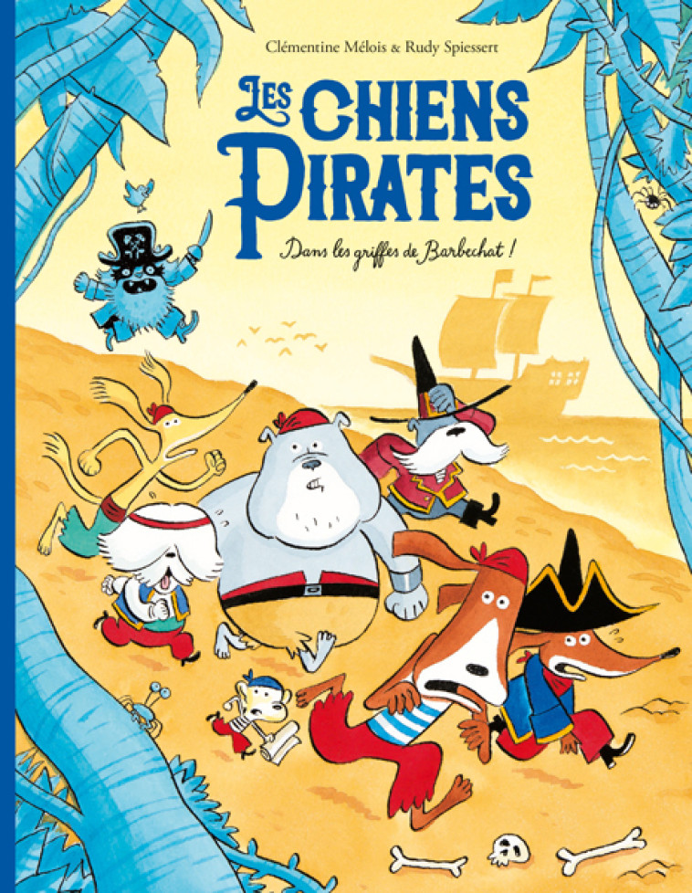 Les chiens Pirates - Dans les griffes de Barbechat ! - Rudy Spiessert, clémentine Mélois - EDL