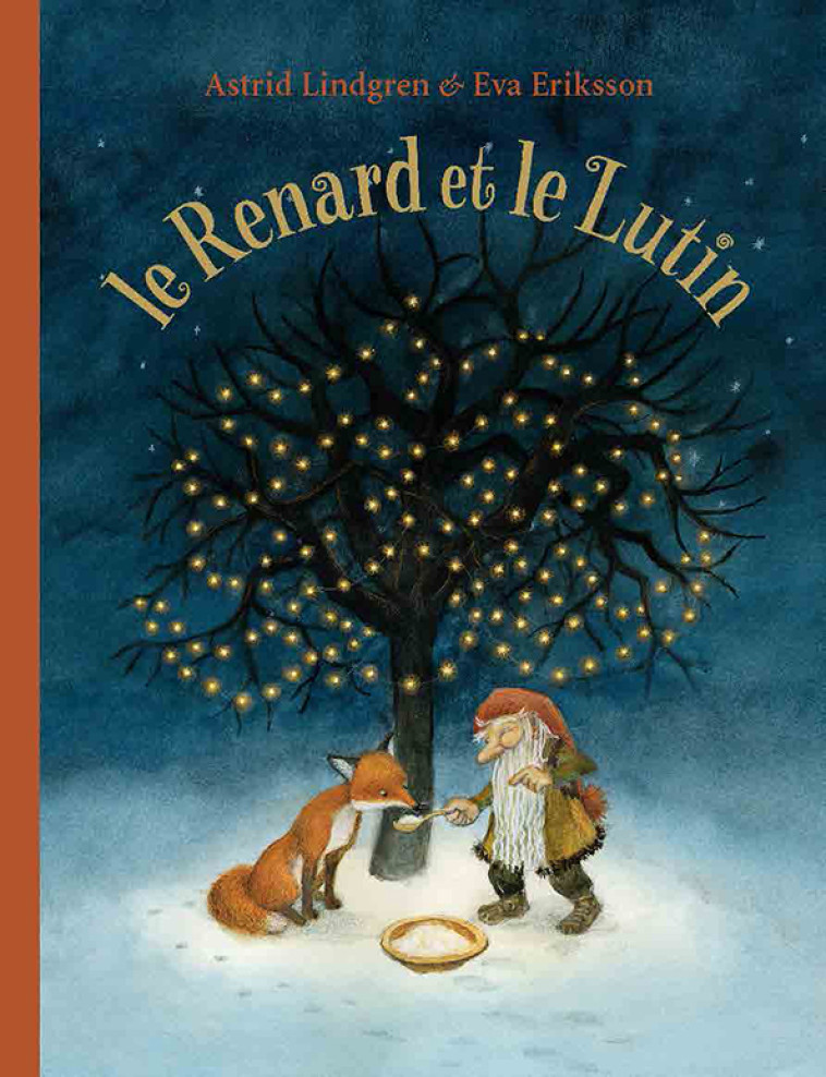 Le Renard et le Lutin - Astrid Lindgren, Eva Eriksson, Eva Eriksson, Astrid Lindgren, Alain Gnaedig - EDL