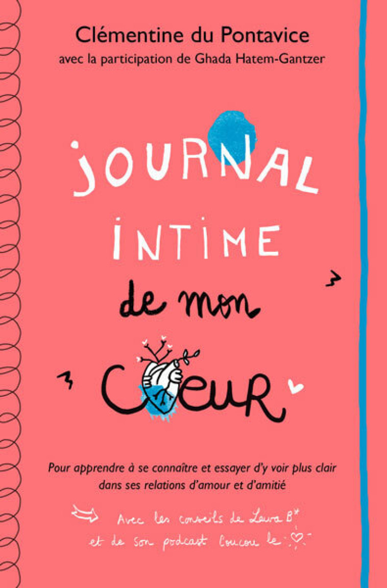 Journal intime de mon coeur -  Pontavice Clémentine du, Clémentine du Pontavice, Ghada HATEM-GANTZER, Clémentine du Pontavice, Ghada HATEM-GANTZER - EDL