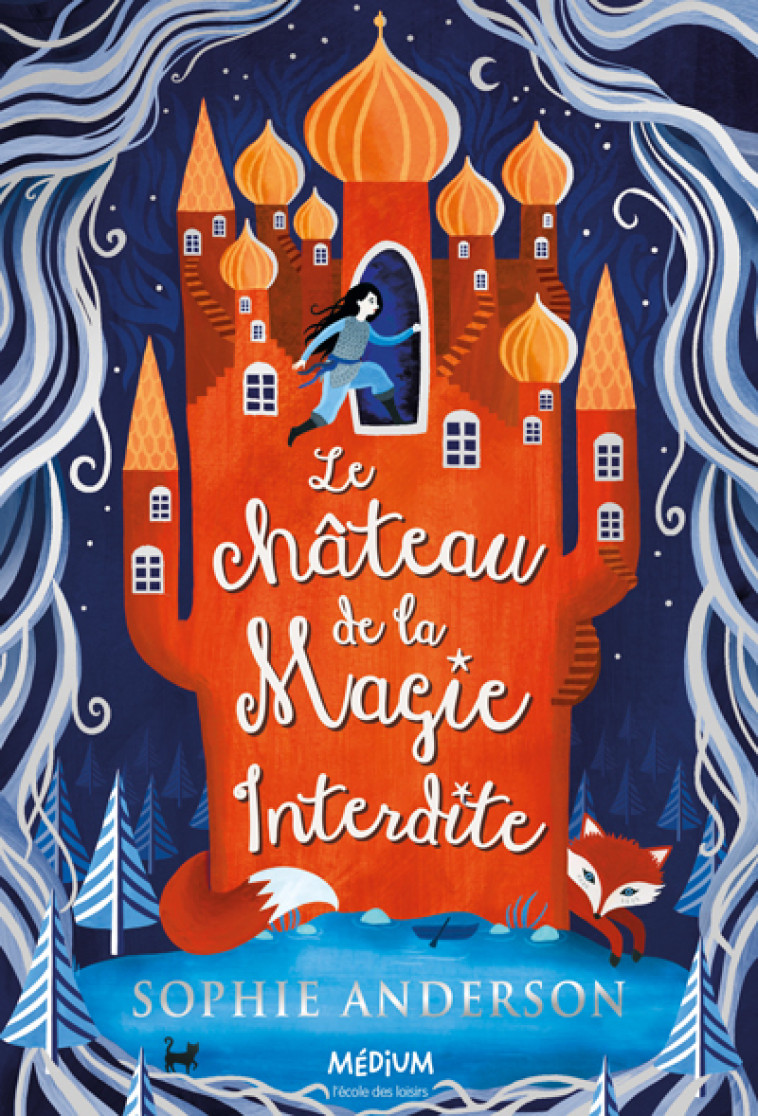 Le château de la Magie Interdite -  ANDERSON SOPHIE, Sophie Anderson, Saara Söderlund, Marie-Anne de Béru, Sophie Anderson, Saara Söderlund, Marie-Anne de Béru - EDL