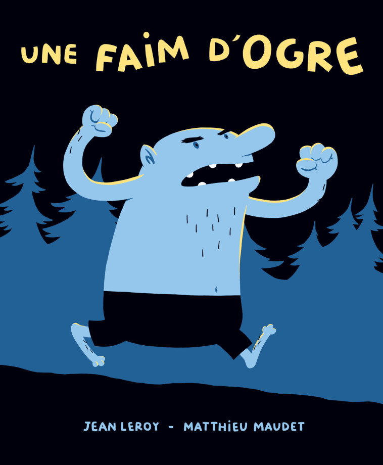 Une faim d'ogre - Jean Leroy, Matthieu Maudet - EDL