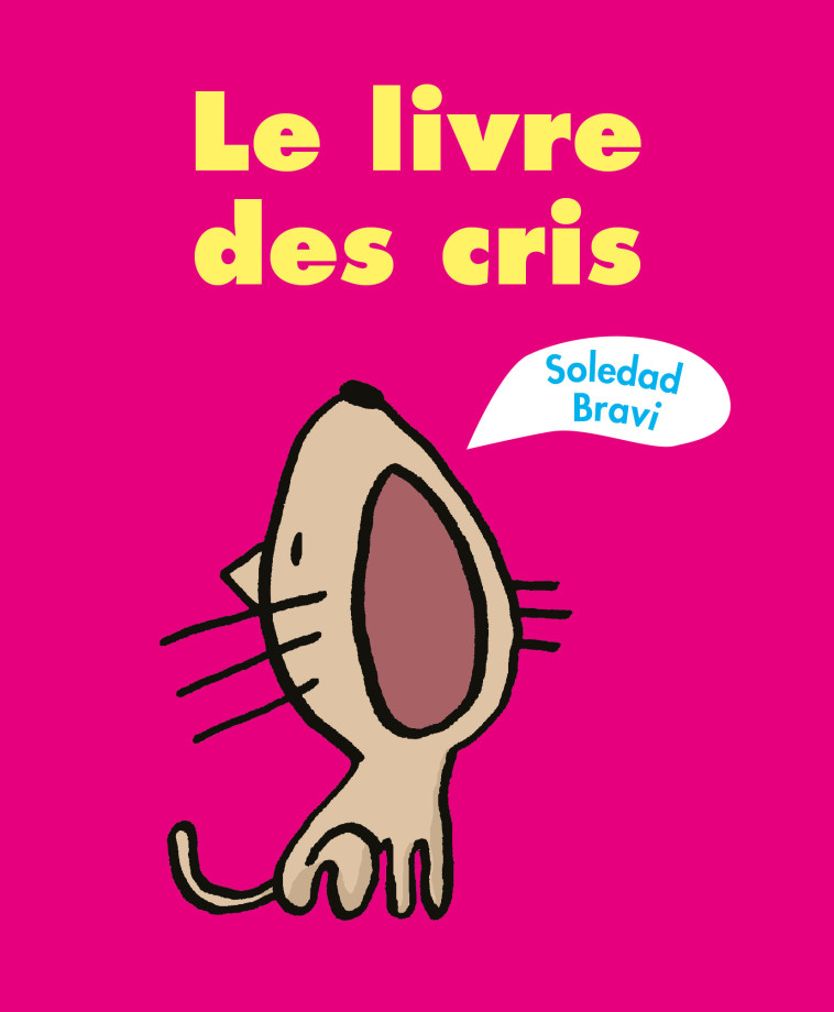 Le livre des cris -  Bravi Soledad, Soledad Bravi - EDL