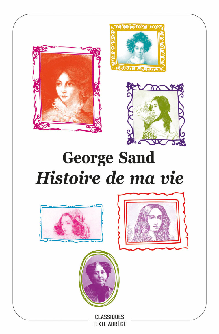 Histoire de ma vie -  SAND GEORGE, George Sand, Marie-Aude Murail, Constance Robert-Murail, George Sand, Marie-Aude Murail, Constance Robert-Murail - EDL