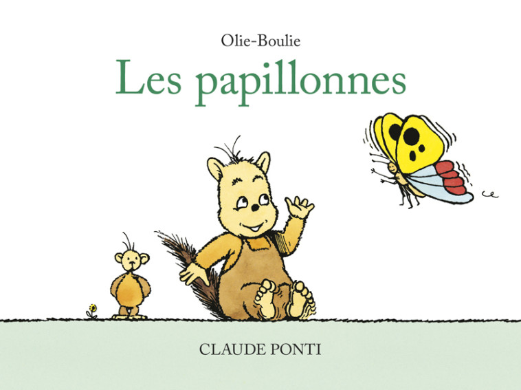 Olie-Boulie : Les papillonnes -  PONTI CLAUDE, Claude Ponti, Claude Ponti - EDL